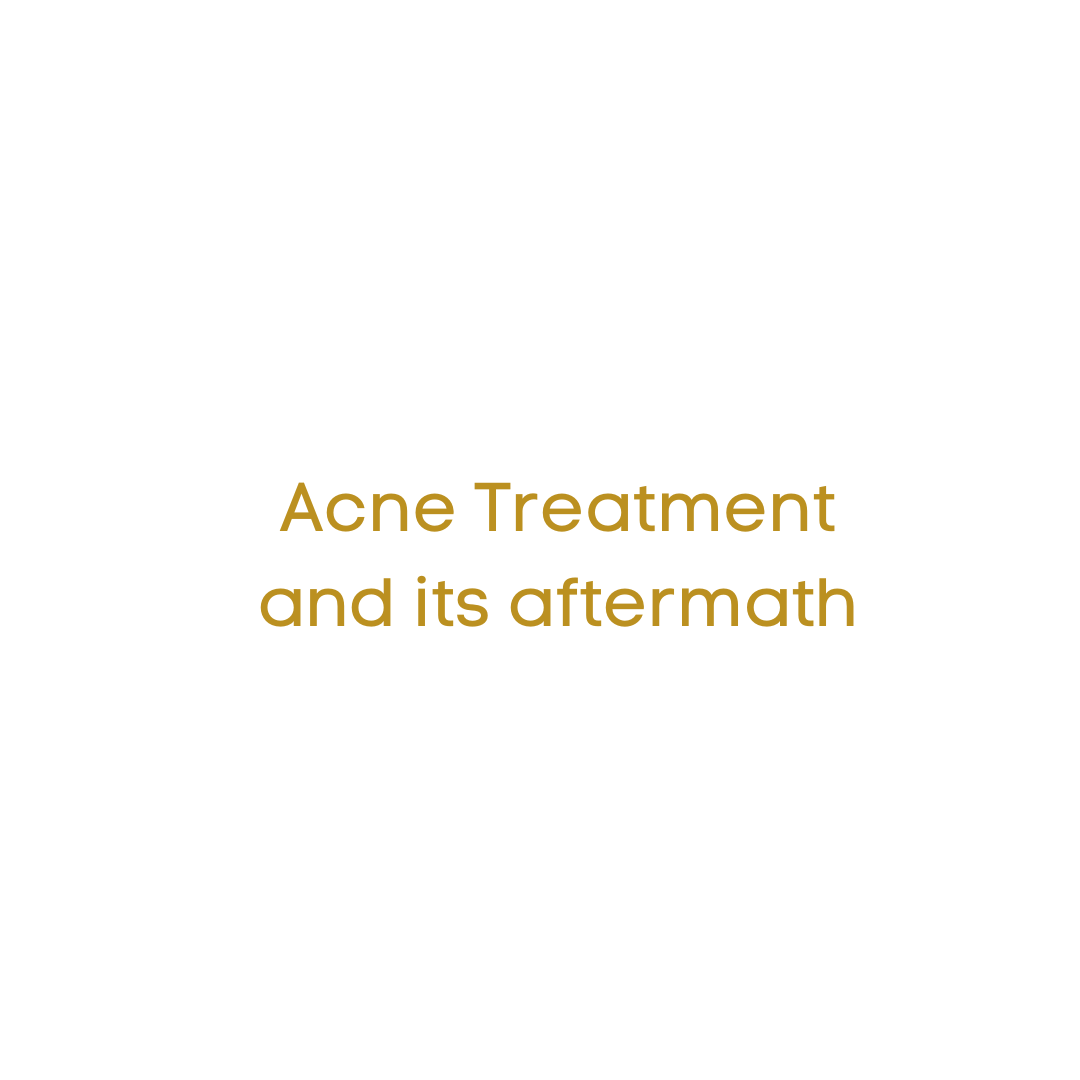 Acne Treatment and its aftermath