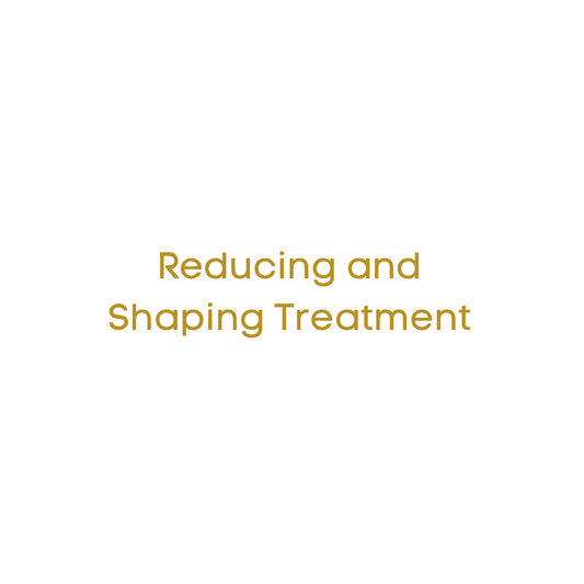 Reducing and Shaping Treatment